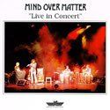 Mind over Matter - Live in Concert